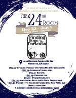 The Marietta Area of Narcotics Anonymous Presents The 24 Hour Room "Finding Hope in the Darkness" December 23rd - January 1st begins 12 pm - ends 2 am 1030 Milford Church Rd SW Marietta, GA 30060 Events 12/23 Opening Speaker - 6 pm Open Mic - 8 pm Dance - 10 pm 12/24 Cornhole Tournament - 1 pm 12/27 Art - 1 pm 12/28 Karaoke - 7 pm 12/29 Spades Tournament - 7 pm 12/30 Yoga Sound Bath - 10 am Walk Across - 4 pm 12/31 Dinner - 7 pm Closing Speaker - 8 pm New Year's Eve Dance - 10 pm - 2 am Merchandise T-Shirts ($20) & Hoodies ($35) for Sale (Cash Only)